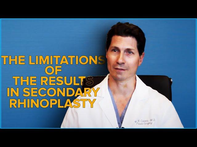 Dr. Jay Calvert explains the Limitations of the Results in Secondary Rhinoplasty