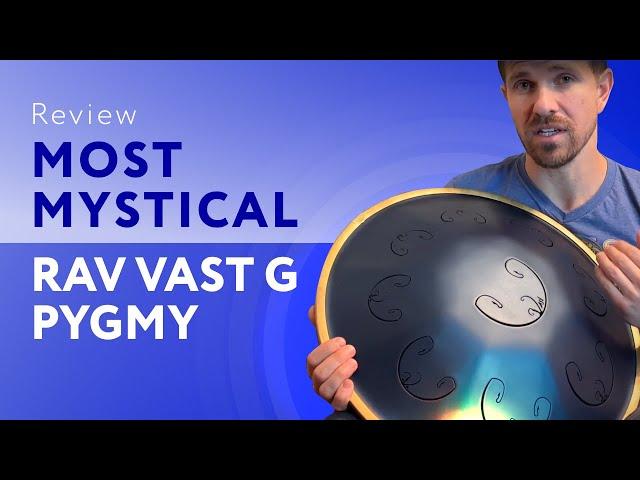 RAV Vast G Pygmy: The Day & Night Drum with a Mystical Sound