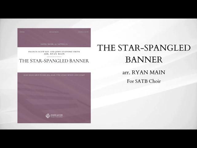 The Star Spangled Banner (SATB), arr. Ryan Main