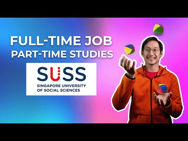 Studying Part-Time at The Singapore University of Social Sciences (SUSS) While Working Full-Time