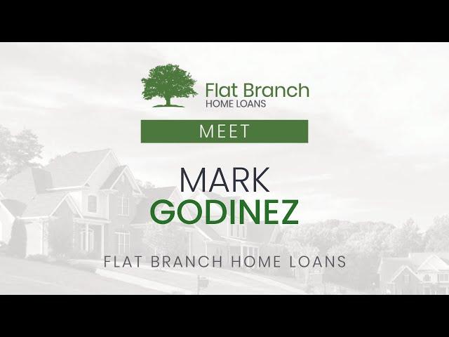 Meet Mark Godinez | Flat Branch Home Loans