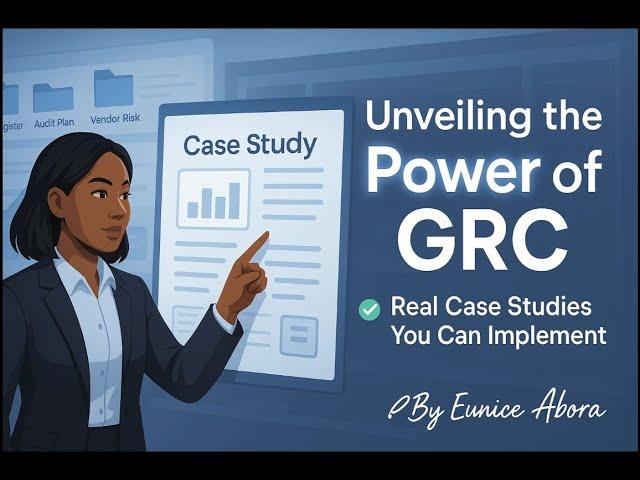 Unveiling the Power of GRC: Real-World Case Studies You Can Implement