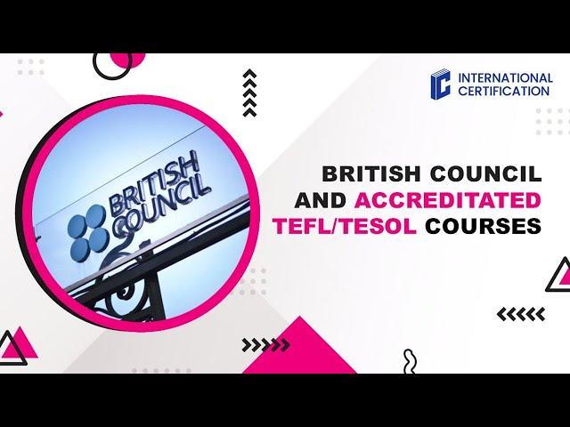 British council and accredited TEFL/TESOL courses