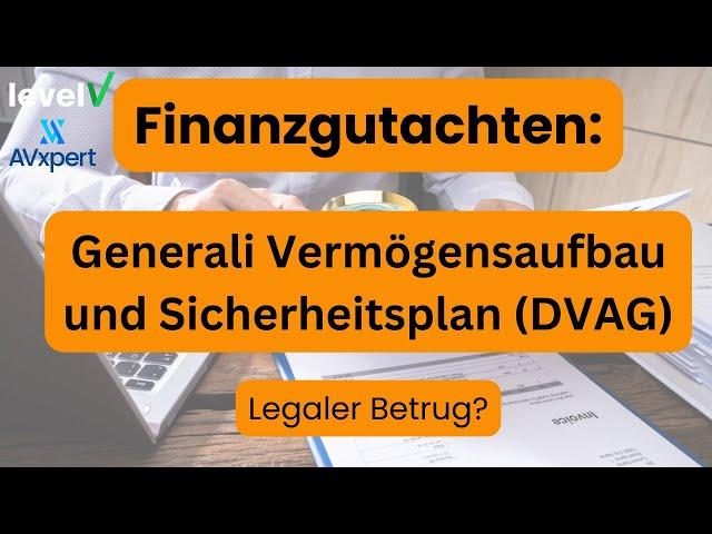 Generali Vermögensaufbau und Sicherheitsplan (2024) Gutachten: Legaler Betrug?! (DVAG)