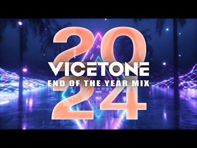 Vicetone - 2024 End Of The Year Mix