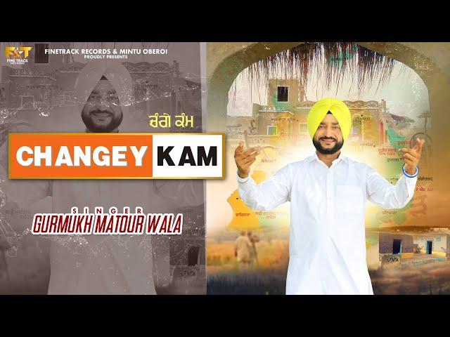 CHANGEY KAM | GURMUKH MATOUR WALA |  LATEST PUNJABI SONGS 2023 | FINETRACK RECORDS