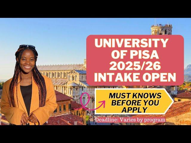 UNIVERSITY OF PISA 2025/26 INTAKE OPEN| SCHOLARSHIPS, TUITION, JOBS| STUDY IN ITALY 2025