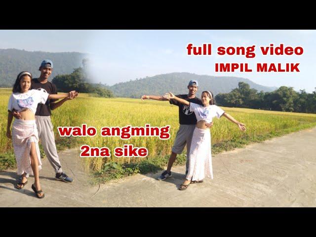 WALO ANGMING TUNA SIKE | OFFICIAL MUSIC VIDEO | IMPIL MALIK | NEW GARO SONG