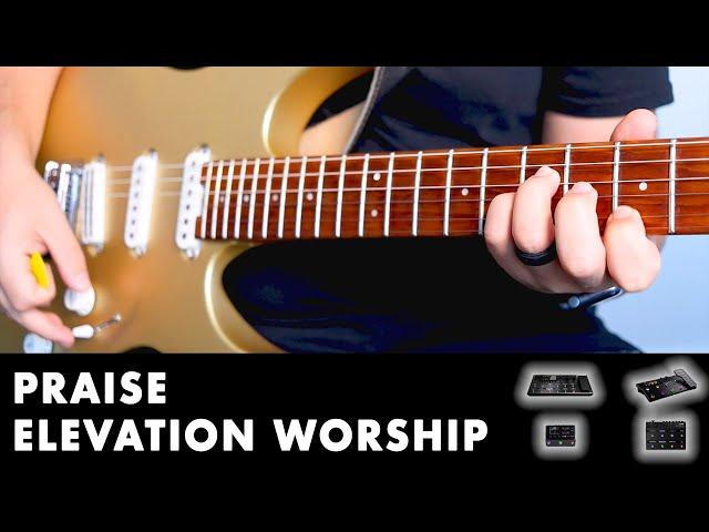 Praise - Elevation Worship (Guitar Tutorial) Helix, HX Stomp, POD Go, HX Effects 600+ Downloads