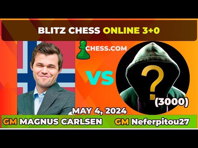 Magnus Carlsen vs GM Neferpitou27 | Blitz Chess 3+0 | ChessCom | May 4, 2024