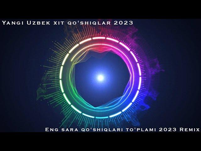 Eng sara qo'shiqlari to'plami 2023 Remix | Yangi Uzbek xit qo'shiqlar 2023
