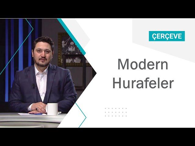 Çerçeve - Modern Hurafeler | SEMERKAND TV