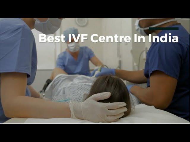 Best IVF Centre in India, Best IVF Clinics in India