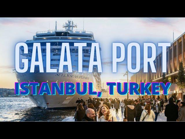 Galata Port - Istanbul, Turkey (Modern 2022 Galata Port Walking Tour) A cruise ship port.