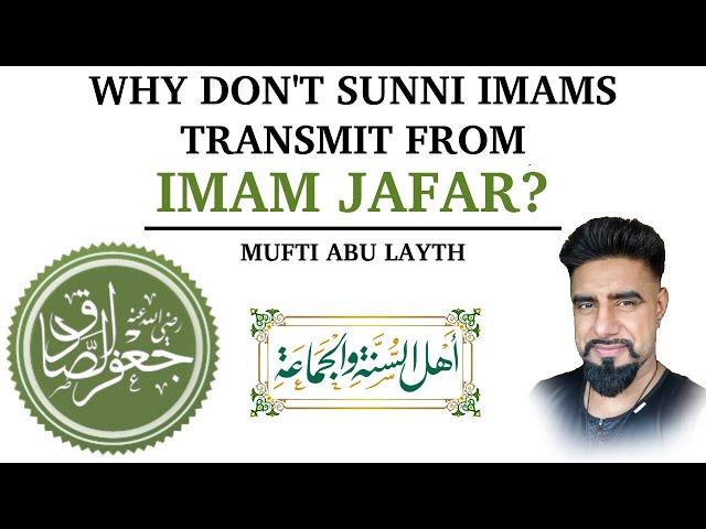 Why don't sunni imams transmit from Imam Jafar? | Mufti Abu Layth