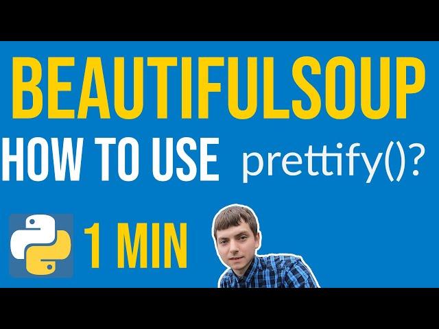 BeautifulSoup Tutorial - How to use prettify