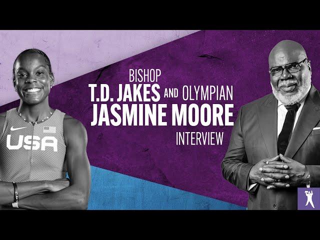 Bishop T.D. Jakes Interviews Olympian Jasmine Moore