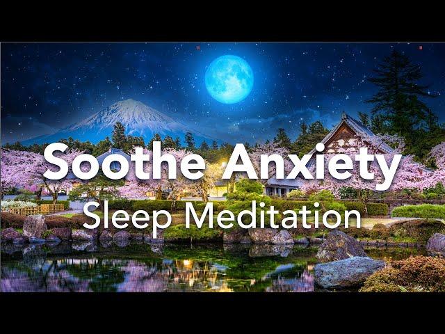 Guided Sleep Meditation, Soothe and Release Anxiety, Stress Meditation with Affirmations