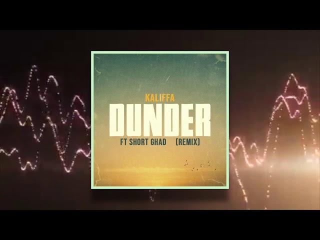 Kaliffa - Dunder ( Remix ) Ft Short Ghad