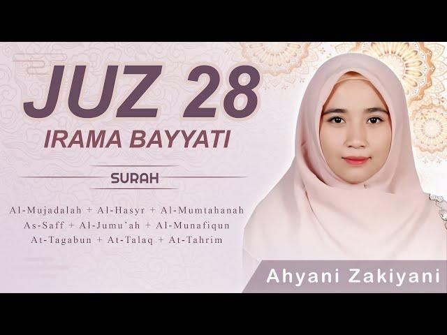 Murottal Juz 28 Irama Bayyati Surah Al-Mujadalah – Surah At-Tahrim ( Ahyani Zakiyani )