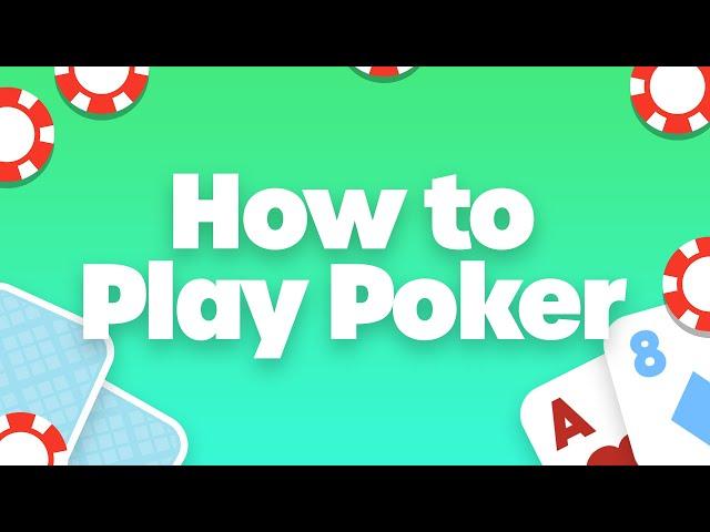 How to Play Poker | Simple & Easy to Understand Poker Tutorial (4K)