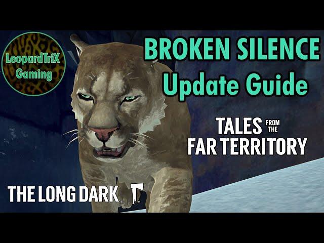 BROKEN SILENCE Update Guide | The Long Dark | Tales from the Far Territory