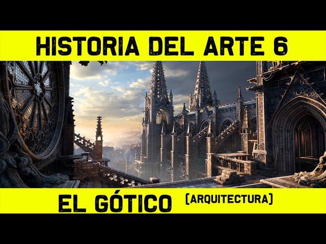 History of Art 6: Gothic architecture