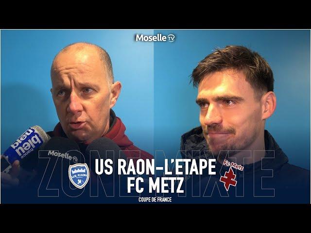 Coupe de France : les réactions du FC Metz après la victoire face à l'US Raon l'Etape (0-1)