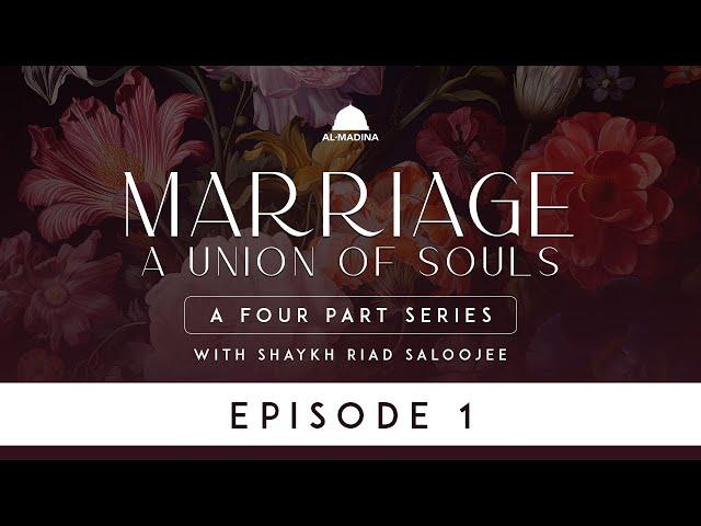 Unlock the Secret to a Union of Souls in Marriage [Marriage: A Union of Souls, Episode 1 of 4]