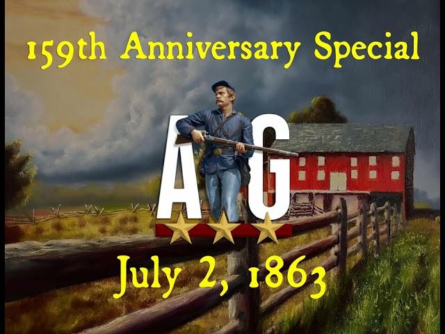 159th Anniversary Special- July 2, 1863- with LBG Mike Rupert