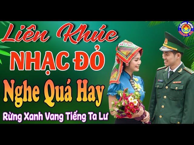 LK RỪNG XANH VANG TIẾNG TA LƯ // Top 26 Ca Khúc Nhạc Đỏ Cách Mạng Remix Tuyển Chọn Hay Nhất 2025