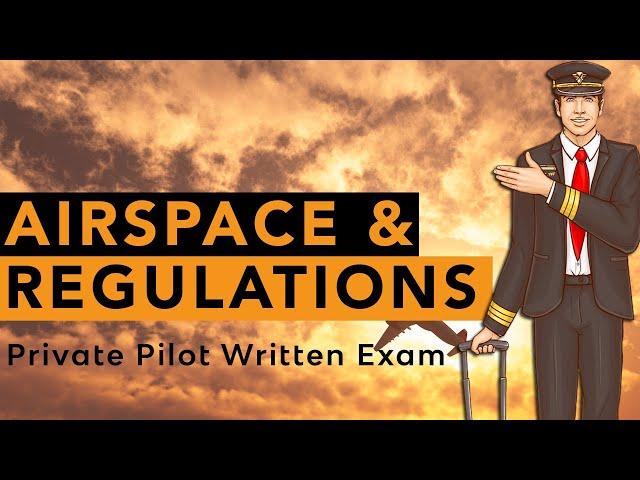 Airspace & Regulations | Private Pilot Written Exam | FlightInsight