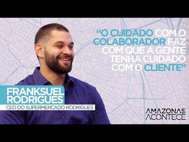 AMAZONAS ACONTECE - Franksuel Rodrigues  (SUPERMERCADO RODRIGUES)