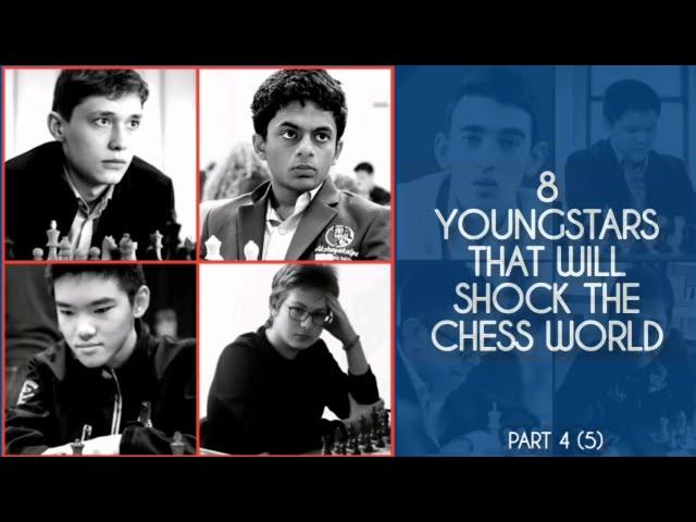 8 YOUNGSTARS THAT WILL SHOCK THE CHESS WORLD