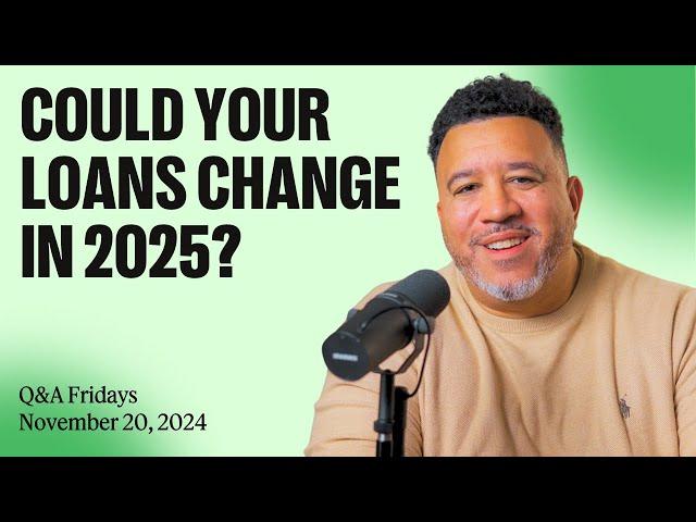 Will Student Loan Programs Change in 2025? What Borrowers Should Know