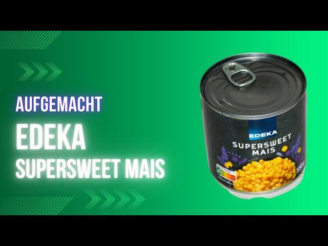 Aufgemacht: EDEKA Supersweet Mais 2023