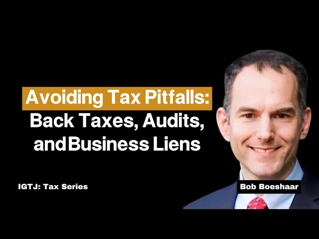 Avoiding Tax Pitfalls: Back Taxes, Audits, and Business Liens