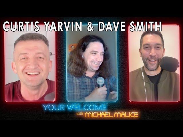 "YOUR WELCOME" with Michael Malice #241: Curtis Yarvin v. Dave Smith