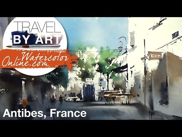 #140 Travel By Art, Ep. 15: Beautiful Street in Antibes, France (Watercolor Cityscape Tutorial)