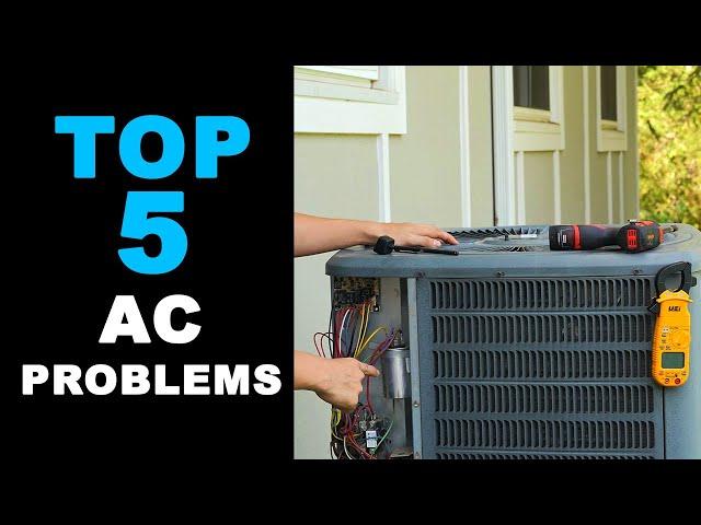 Top 5 AC Problems and How to Fix Them