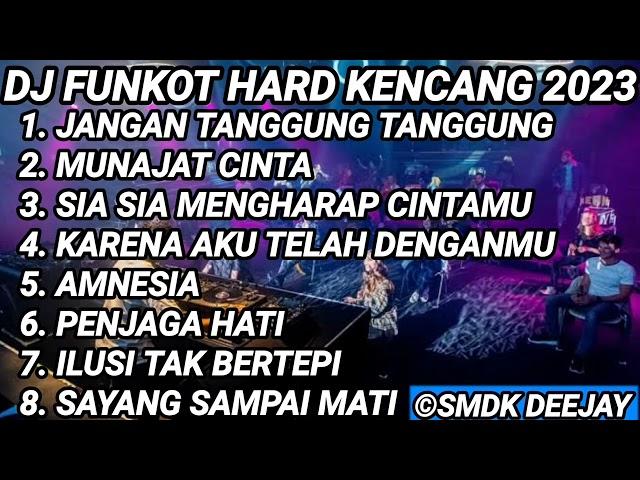 JANGAN TANGGUNG TANGGUNG X MUNAJAT CINTA FUNKOT HARD 2023 - DJ SMDK