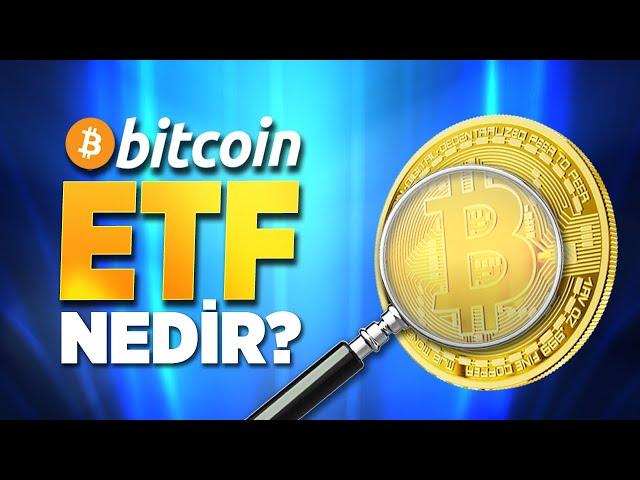 BİTCOİN ETF NEDİR? l BİTCOİN ETF HAKKINDAKİ BÜTÜN DETAYLAR!