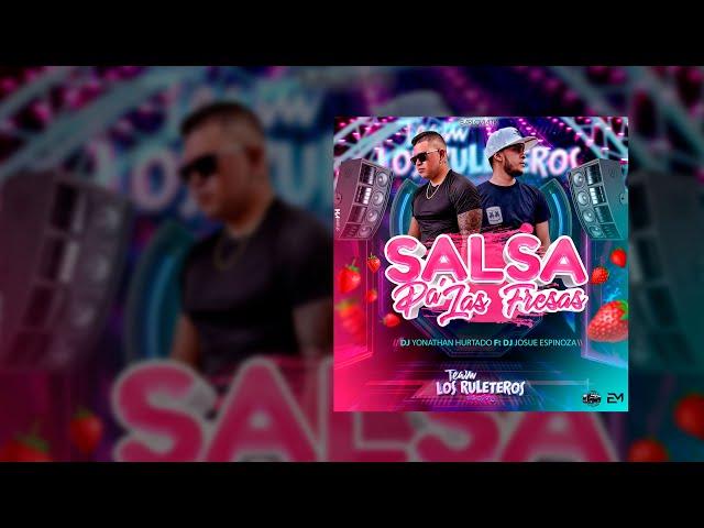 SALSA Baúl pa´Las Fresas vol2 - Dj Yonathan Hurtado Ft Dj Josue Espinoza