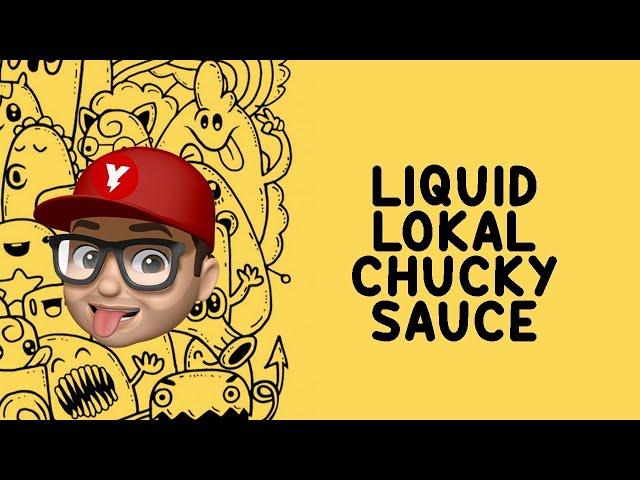 Review Liquid Lokal  Chucky Sauce - By Yolo Vapetator
