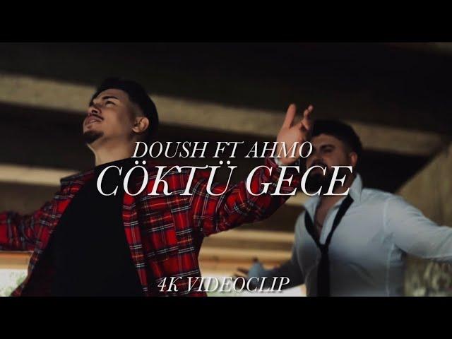 Doush Ft Ahmo -  Çöktü Gece Official Video Klip 4K