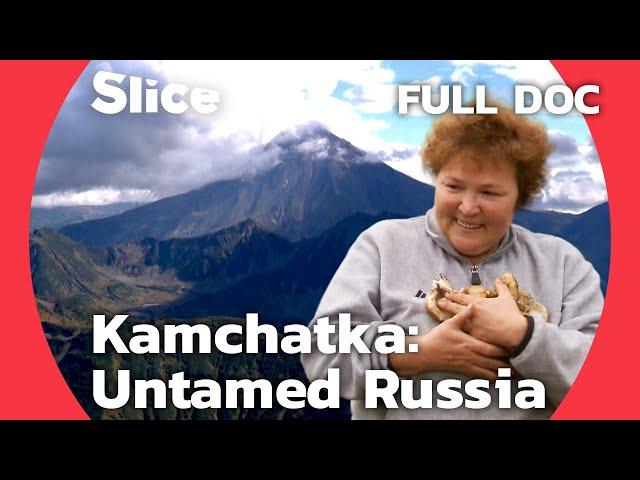 The Wild Heart of Kamchatka: Life among Volcanoes in Siberia's Far East | SLICE | FULL DOCUMENTARY