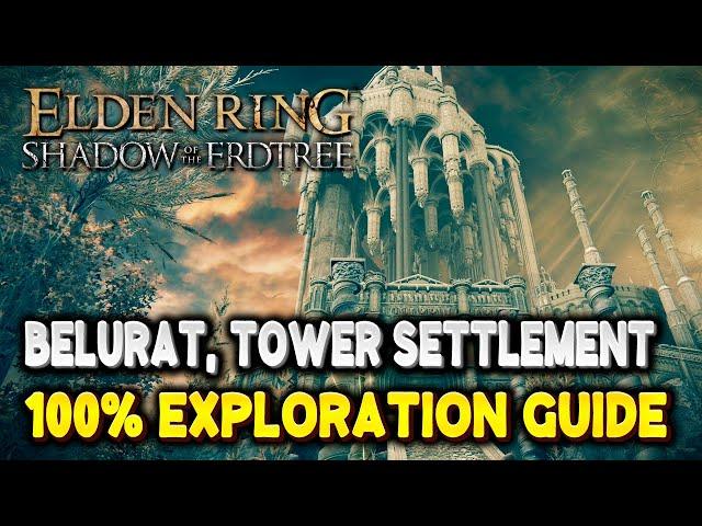 Elden Ring BELURAT TOWER SETTLEMENT 100% Exploration Guide | Shadow of the Erdtree DLC