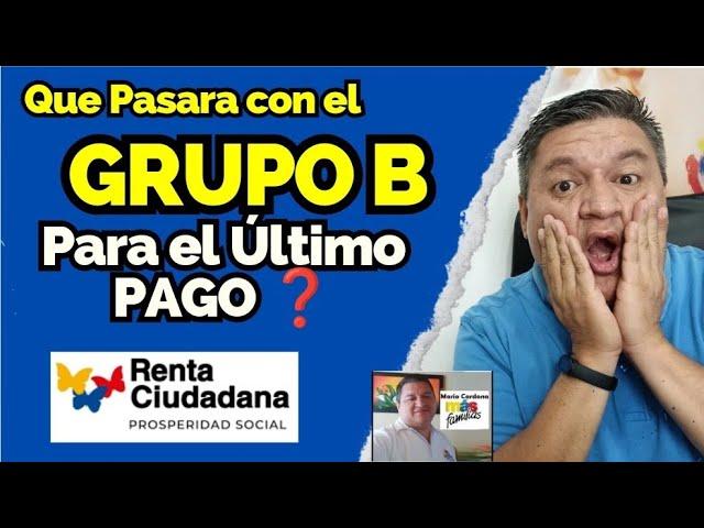  GRUPO B RENTA CIUDADANA, QUE PASARA En El ÚLTIMO PAGO DE DICIEMBRE a ESTE GRUPO