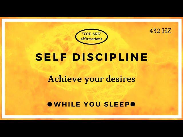 You Are Affirmations - Self Discipline Affirmations (While You Sleep)