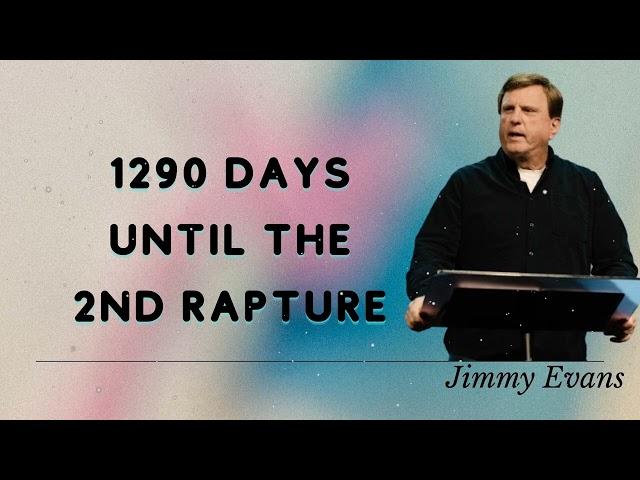 Jimmy Evans Daily  || 1290 Days Until the 2nd Rapture Tipping Point End Times Teaching